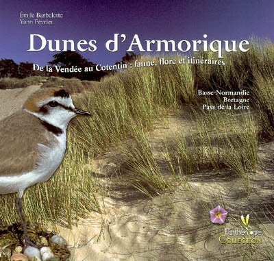 Dunes d'Armorique : de la Vendée au Cotentin, faune, flore et itinéraires : Basse-Normandie, Bretagne, Pays de la Loire