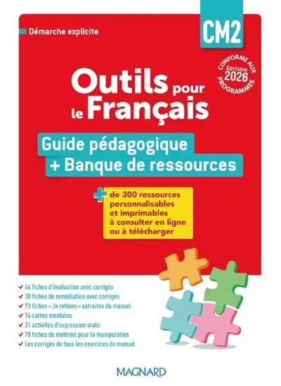 Outils pour le français CM2, cycle 3 : guide pédagogique + banque de ressources