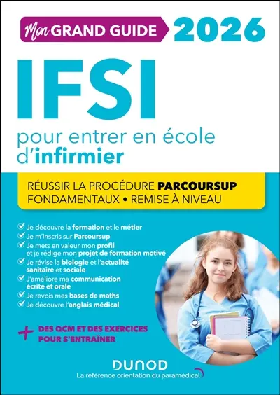 Mon grand guide IFSI 2026 pour entrer en école d'infirmier : réussir la procédure Parcoursup, fondamentaux, remise à niveau Mon grand guide IFSI 2026 pour entrer en école d'infirmier : réussir la procédure Parcoursup, fondamentaux, remise à niveau