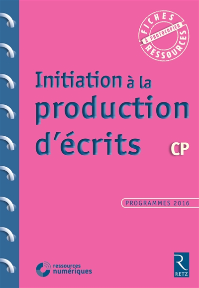 Initiation à la production d'écrits CP : programmes 2016