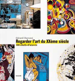 Regarder l'art du XXe siècle : 100 chefs-d'oeuvre