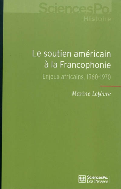 Le soutien américain à la francophonie : enjeux africains, 1960-1970