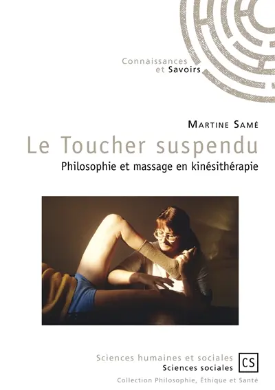 Le toucher suspendu : philosophie et massage en kinésithérapie