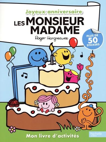 Les Monsieur Madame : joyeux anniversaire ! : mon livres d'activités