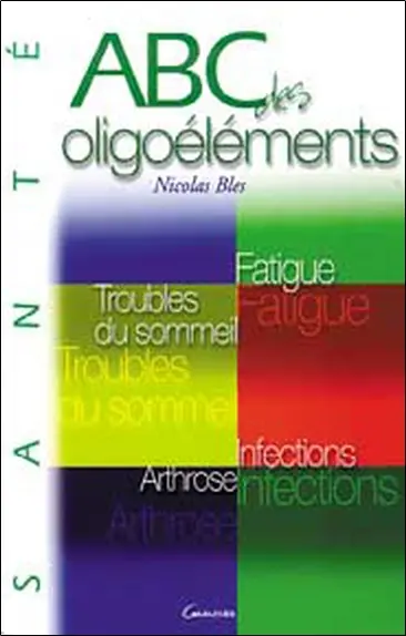 Abc des oligoéléments : troubles du sommeil, fatigue, arthrose, infections