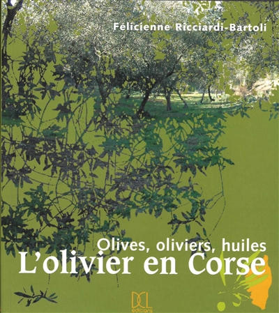 L'olivier en Corse : olives, oliviers, huiles