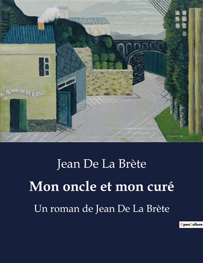 Mon oncle et mon curé : Un roman de Jean De La Brète