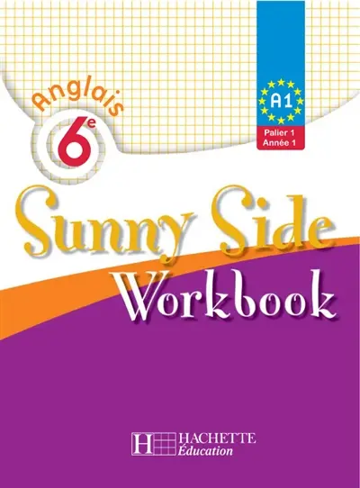 Sunny side anglais 6e, A1, palier 1, année 1 : workbook