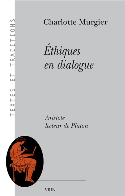 Ethiques en dialogue : Aristote lecteur de Platon