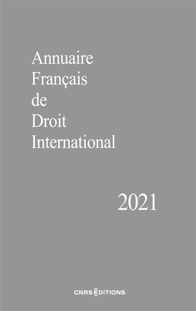 Annuaire français de droit international. Vol. 67. 2021