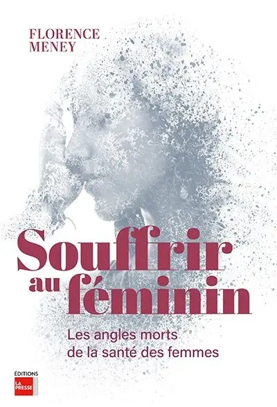 Souffrir au féminin : Les angles morts de la santé des femmes