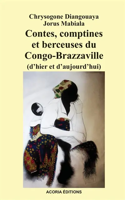 Contes, comptines et berceuses du  Congo-Brazzaville : d'hier et d'aujourd'hui