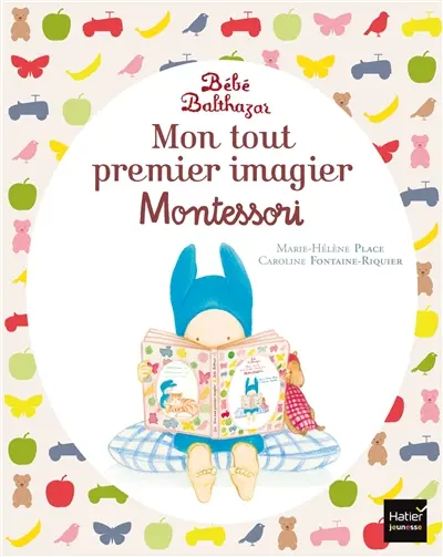 Bébé Balthazar : mon tout premier imagier Montessori