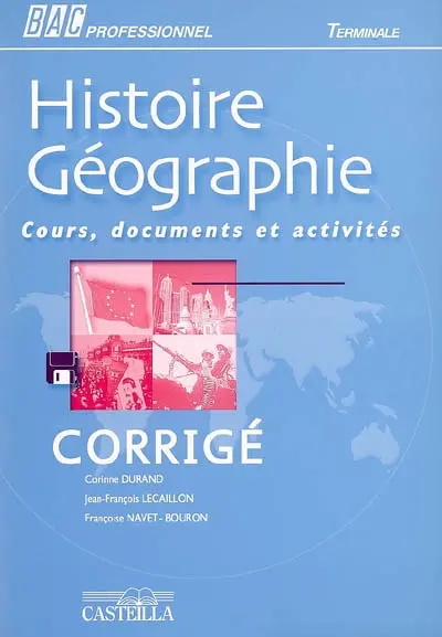 Histoire géographie, bac professionnel terminale : cours, documents et activités : corrigé