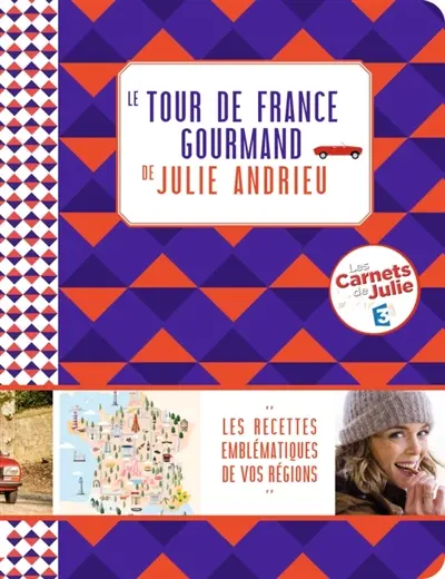 Le tour de France gourmand de Julie Andrieu