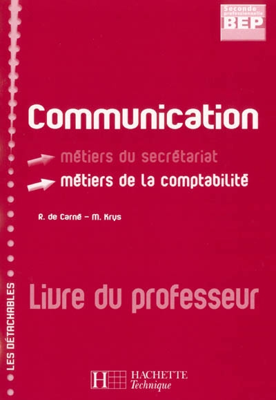 Communication : BEP seconde professionnelle, métiers du secrétariat, métiers de la comptabilité : livre du professeur