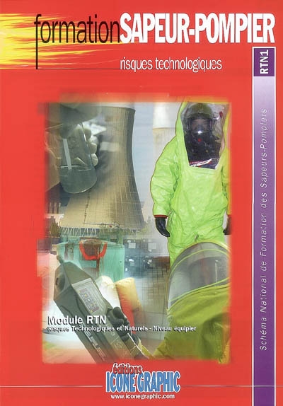 Risques technologiques : module RTN, risques technologiques et naturels, niveau équipier : schéma national de formation des sapeurs-pompiers, RTN1