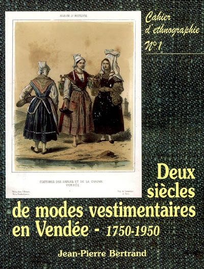 Deux siècles de modes vestimentaires en Vendée : 1750-1950
