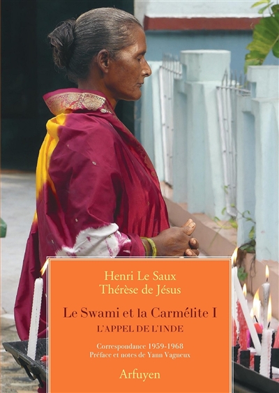 Le Swami et la carmélite. Vol. 1. L'appel de l'Inde : correspondance 1959-1968