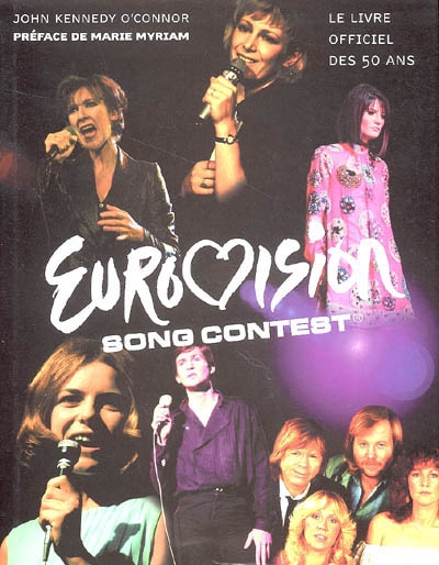 Eurovision : song contest : le livre officiel des 50 ans