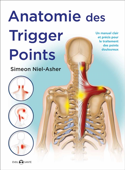 Anatomie des trigger points : méthode complète pour le traitement des points douloureux