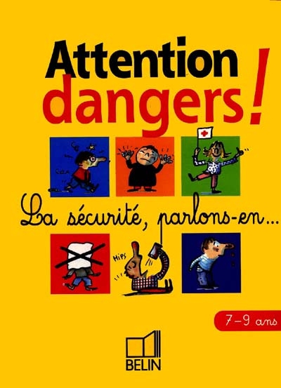 Attention dangers ! 7-9 ans