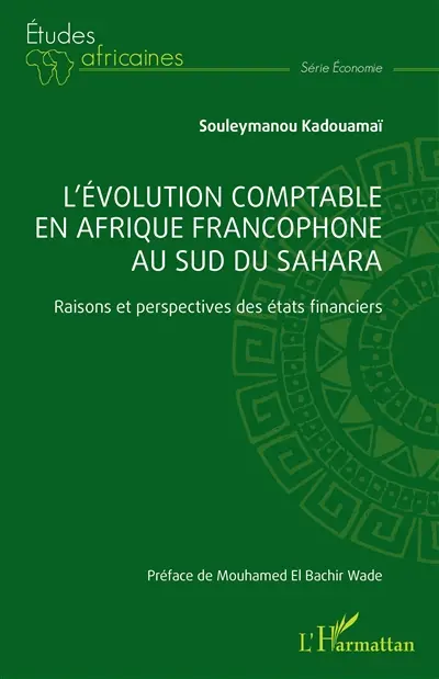 L'évolution comptable en Afrique francophone au sud du Sahara : raisons et perspectives des états financiers