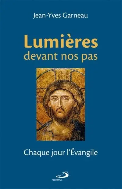 Lumières devant nos pas : chaque jour l'Evangile