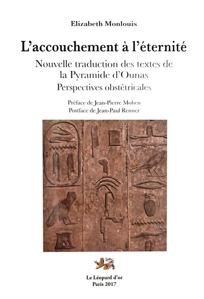 L'accouchement à l'éternité : nouvelle traduction des textes de la pyramide d'Ounas : perspectives obstétricales