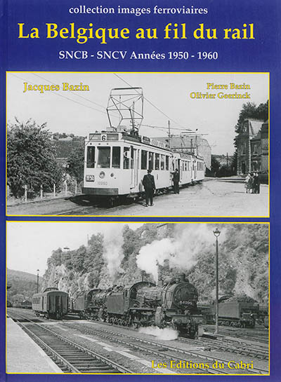 La Belgique au fil du rail : SNCB-SNCV années 1950-1960