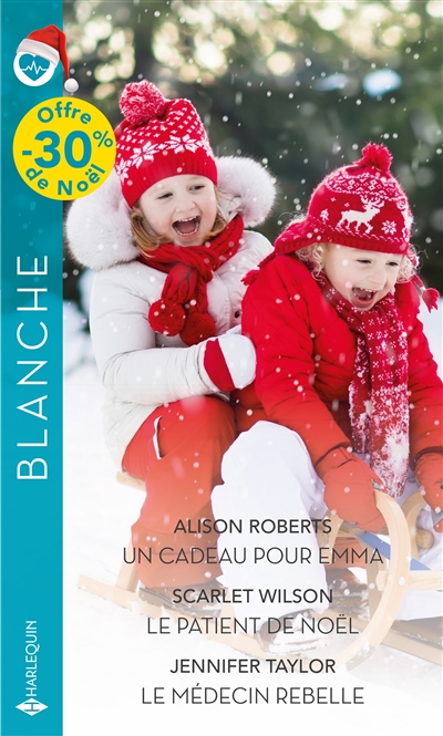 Un cadeau pour Emma. Le patient de Noël. Le médecin rebelle