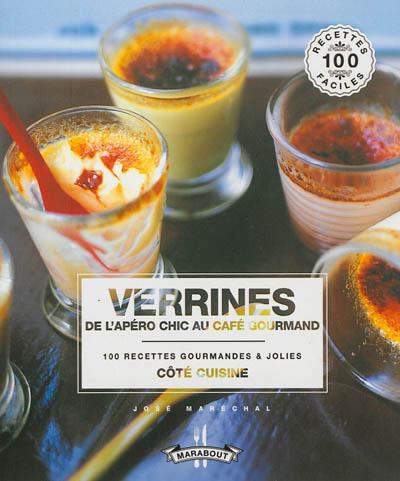 Verrines : de l'apéro chic au café gourmand : 100 recettes gourmandes & jolies