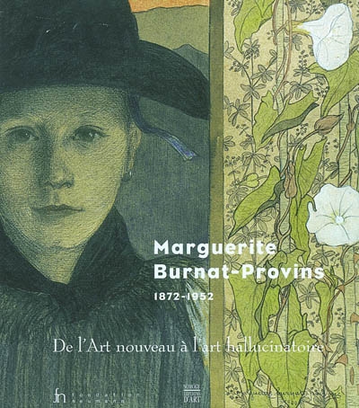 Marguerite Burnat-Provins, 1872-1952 : de l'Art nouveau à l'art hallucinatoire
