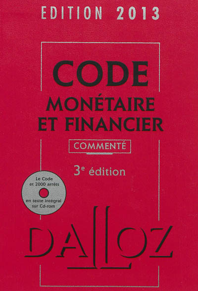 Code monétaire et financier commenté : édition 2013