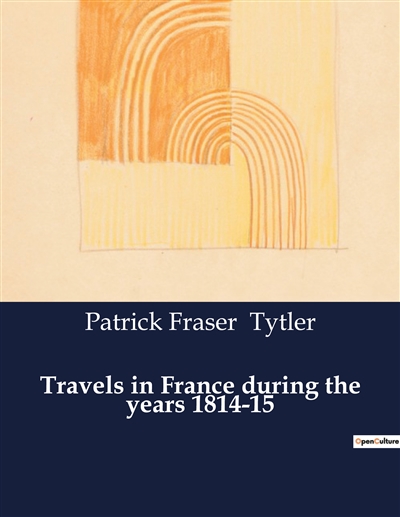 Travels in France during...