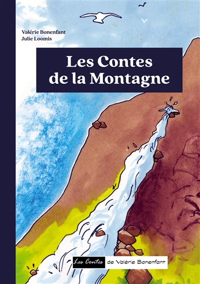 Les contes de la Montagne : Les contes de Valérie Bonenfant