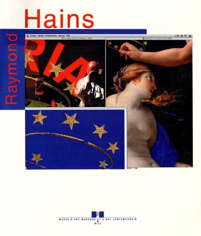 Raymond Hains, oeuvres récentes : Musée d'art moderne et d'art contemporain, 22 juin-10 sept. 2000
