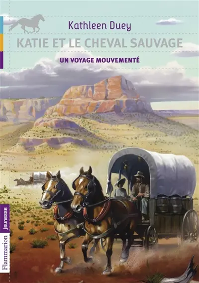Katie et le cheval sauvage. Un voyage mouvementé