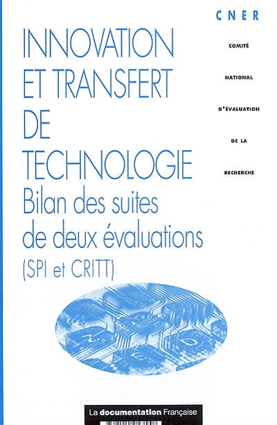 Innovation et transfert de technologie : bilan des suites de deux évaluations (SPI et CRITT)