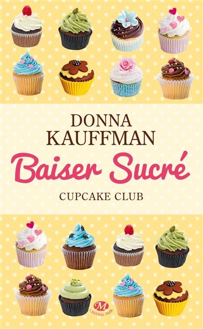 Cupcake club. Vol. 1. Baiser sucré
