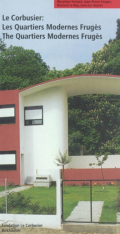 Le Corbusier : les quartiers modernes Frugès. Le Corbusier : the quartiers modernes Frugès