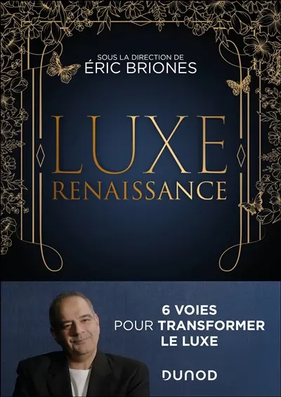 Luxe renaissance : 6 voies pour transformer le luxe Luxe renaissance : 6 voies pour transformer le luxe