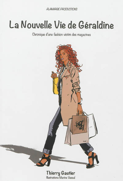 La nouvelle vie de Géraldine : chronique d'une fashion victim des magazines