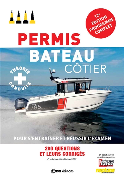 Permis bateau côtier : théorie + conduite : avec 300 questions et leurs corrigés pour s'entraîner et réussir