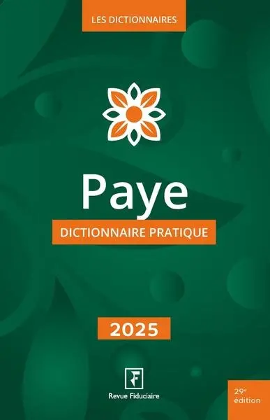 Paye : dictionnaire pratique : 2025