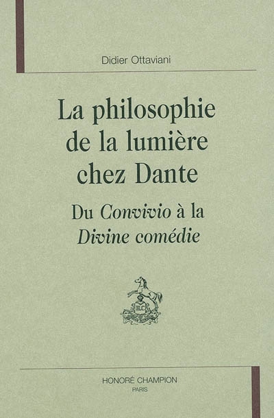 La philosophie de la lumière chez Dante : du Convivio à la Divine comédie