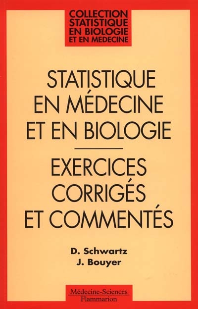 Méthodes statistiques à l'usage des médecins et des biologistes : exercices corrigés et commentés