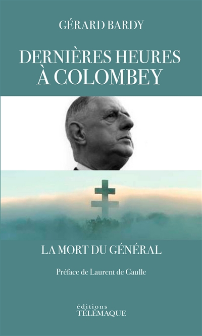 Dernières heures à Colombey : la mort du général