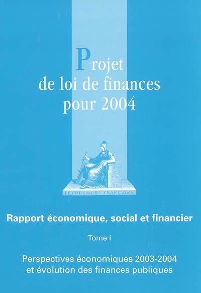 Projet de loi de finances pour 2004 : rapport économique, social et financier