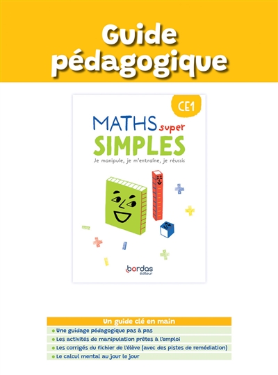 Maths super simples CE1 : je manipule, je m'entraîne, je réussis : guide pédagogique